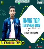 Amar Tor Preme Pagal (Tapori Vibration Mix) DJ Nanda ND DJ SMP Its Denger Remix