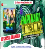 Hari Hari Odhni -(Fully Hard Bass Mix) Dj SHASHI Nirsa Dhanbad